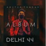 Delhi 44 - Aditya Thakur Song Download